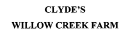CLYDE'S WILLOW CREEK FARM trademark
