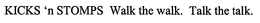 KICKS 'N STOMPS WALK THE WALK. TALK THE TALK. trademark