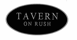 TAVERN ON RUSH trademark