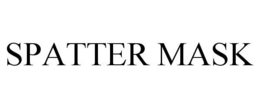 SPATTER MASK trademark