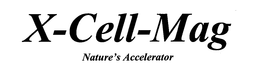 X-CELL-MAG NATURE'S ACCELERATOR trademark