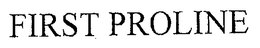 FIRST PROLINE trademark