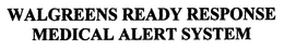 WALGREENS READY RESPONSE MEDICAL ALERT SYSTEM trademark