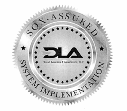DLA DAVID LANDAU & ASSOCIATES, LLC SOX-ASSURED SYSTEM IMPLEMENTATION trademark