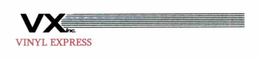 VX INC. VINYL EXPRESS trademark