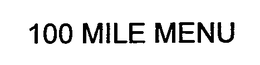 100 MILE MENU trademark