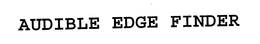 AUDIBLE EDGE FINDER trademark