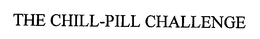 THE CHILL-PILL CHALLENGE trademark