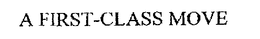 A FIRST-CLASS MOVE trademark