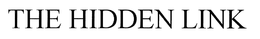 THE HIDDEN LINK trademark