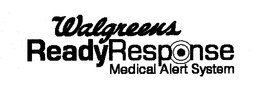 WALGREENS READYRESPONSE MEDICAL ALERT SYSTEM trademark