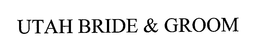 UTAH BRIDE & GROOM trademark