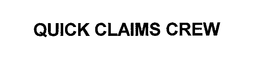 QUICK CLAIMS CREW trademark