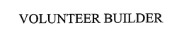 VOLUNTEER BUILDER trademark
