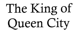 THE KING OF QUEEN CITY trademark