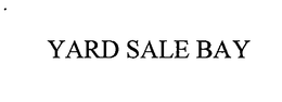 YARD SALE BAY trademark