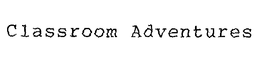 CLASSROOM ADVENTURES trademark