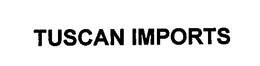 TUSCAN IMPORTS trademark