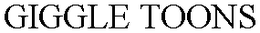 GIGGLE TOONS trademark