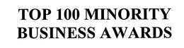 TOP 100 MINORITY BUSINESS AWARDS trademark