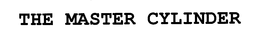 THE MASTER CYLINDER trademark