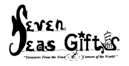 SEVEN SEAS GIFTS "TREASURES FROM THE FOUR CORNERS OF THE WORLD!" trademark