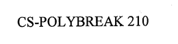CS-POLYBREAK 210 trademark