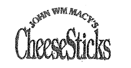 JOHN WM MACY'S CHEESESTICKS trademark
