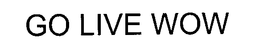 GO LIVE WOW trademark