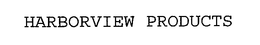 HARBORVIEW PRODUCTS trademark