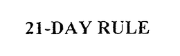 21-DAY RULE trademark