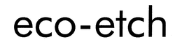 ECO-ETCH trademark