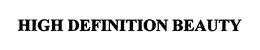 HIGH DEFINITION BEAUTY trademark