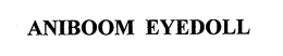 ANIBOOM EYEDOLL trademark