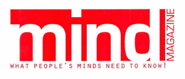 MIND MAGAZINE WHAT PEOPLE'S MINDS NEED TO KNOW! trademark