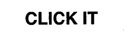 CLICK IT trademark