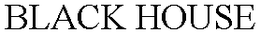BLACK HOUSE trademark