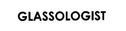 GLASSOLOGIST trademark
