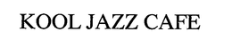 KOOL JAZZ CAFE trademark