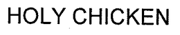 HOLY CHICKEN trademark