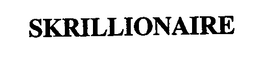 SKRILLIONAIRE trademark