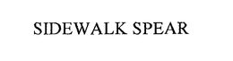 SIDEWALK SPEAR trademark