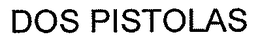 DOS PISTOLAS trademark