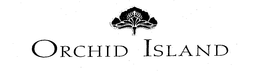 ORCHID ISLAND trademark