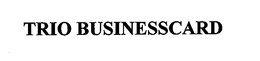 TRIO BUSINESSCARD trademark