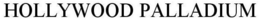 HOLLYWOOD PALLADIUM trademark