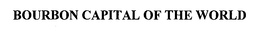 BOURBON CAPITAL OF THE WORLD trademark
