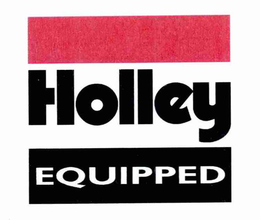 HOLLEY EQUIPPED trademark