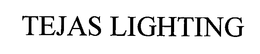 TEJAS LIGHTING trademark