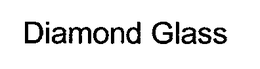 DIAMOND GLASS trademark